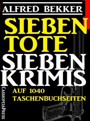 cover image of Sieben Krimis auf 1040 Taschenbuchseiten--Sieben Tote